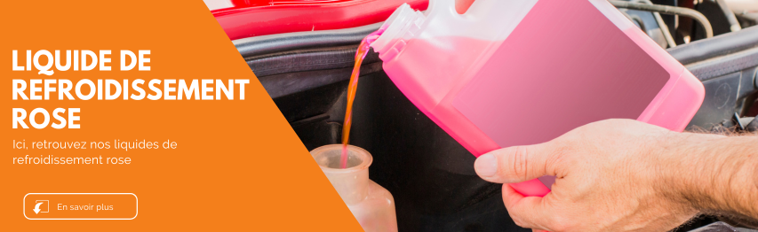 Liquide de refroidissement rose | Mongrossisteauto.com